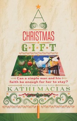 A Christmas Gift  -     By: Kathi Macias
