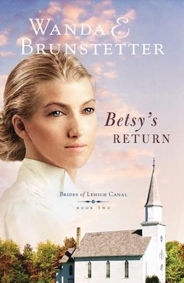 Betsy's Return - eBook  -     By: Wanda E. Brunstetter
