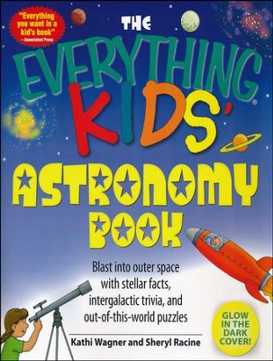 The Everything Kids' Astronomy Book: Blast into outer space: Kathi ...