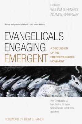 Evangelicals Engaging Emergent: A Discussion of the Emergent Church Movement - eBook  -     By: William Henard, Adam Greenway

