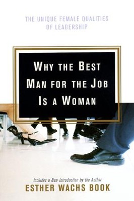 Why the Best Man for the Job Is a Woman - eBook  -     By: Esther Wachs Book
