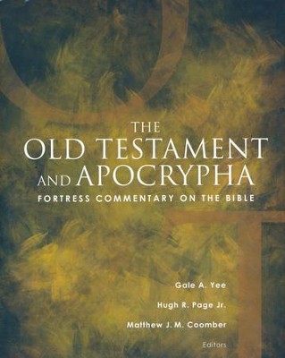 The Old Testament and Apocrypha [Fortress Commentary on the Bible]   -     Edited By: Gale A. Yee, Hugh R. Page Jr., Matthew J.M. Coomber
