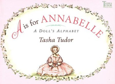 A is for Annabelle: A Doll's Alphabet  -     By: Tasha Tudor
