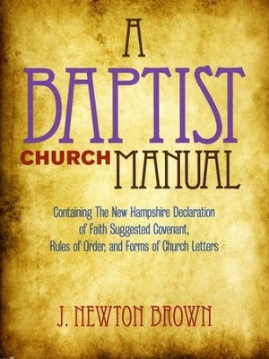 Baptist Church Manual   -     By: J. Newton Brown
