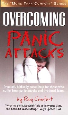 Overcoming Panic Attacks, More Than Comfort Series   -     By: Ray Comfort
