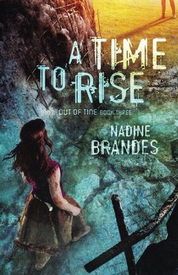 A Time To Rise (Out of Time Series, Book 3)   -     By: Nadine Brandes
