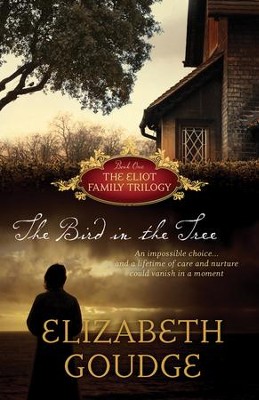 The Bird in the Tree, Eliot Family Trilogy Series #1   -     By: Elizabeth Goudge
