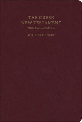 The Greek New Testament, Fifth Revised Edition (UBS5) with Concise  Greek-English Dictionary [Hardcover]: 9781619701397 - Christianbook.com
