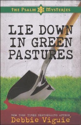 Lie Down in Green Pastures, Psalm 23 Mystery Series #3   -     By: Debbie Viguie
