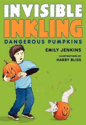 Invisible Inkling: Dangerous Pumpkins - eBook  -     By: Emily Jenkins
    Illustrated By: Harry Bliss
