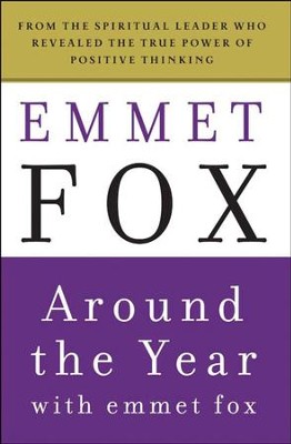 Around the Year with Emmet Fox: A Book of Daily Readings - eBook  -     By: Emmet Fox

