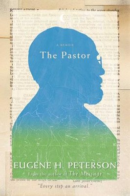 The Pastor: A Memoir - eBook  -     By: Eugene H. Peterson
