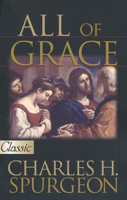 All of Grace   -     By: Charles H. Spurgeon
