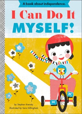 I Can Do It Myself!  -     By: Stephen Krensky
    Illustrated By: Sara Gillingham
