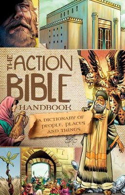 The Action Bible Handbook: People, Places, and Things   - 