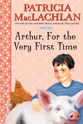 Arthur, For the Very First Time - eBook  -     By: Patricia MacLachlan
    Illustrated By: Lloyd Bloom
