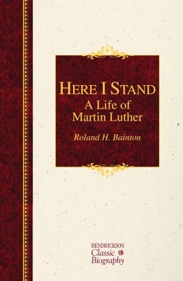 Here I Stand   -     By: Roland H. Bainton
