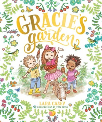 Gracie's Garden  -     By: Lara Casey
    Illustrated By: Jon Davis
