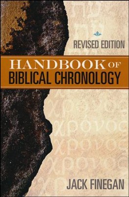 The Handbook of Biblical Chronology, Revised Edition   -     By: Jack Finegan
