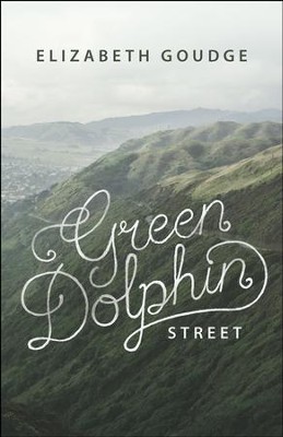 Green Dolphin Street   -     By: Elizabeth Goudge
