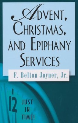 Advent, Christmas, and Epiphany Services  -     By: F. Belton Joyner Jr.
