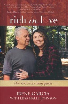 Rich in Love: When God Rescues Messy People  -     By: Irene Garcia
