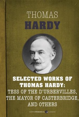 Selected Works of Thomas Hardy: Tess of the d'Urbervilles, The Mayor of ...