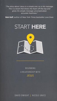 Start Here: Beginning a Relationship with Jesus  -     By: David Dwight, Nicole Unice
