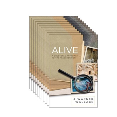 Alive: A Cold-Case Approach to the Resurrection, 10 Copies  -     By: J. Warner Wallace
