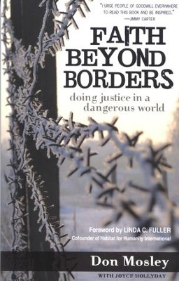 Faith Beyond Borders: Doing Justice in a Dangerous World  -     By: Donald Mosley

