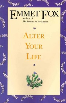 Alter Your Life - eBook  -     By: Emmet Fox
