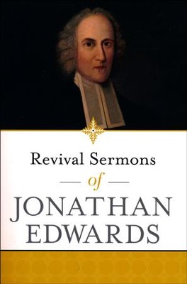 Revival Sermons of Jonathan Edwards   -     By: Jonathan Edwards
