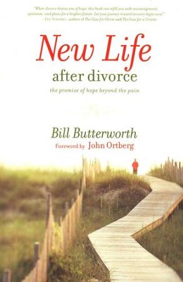 New Life After Divorce: The Promise of Hope Beyond the Pain  -     By: Bill Butterworth
