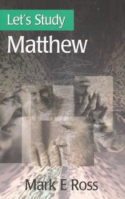 Let's Study Matthew  -     By: Mark E. Ross
