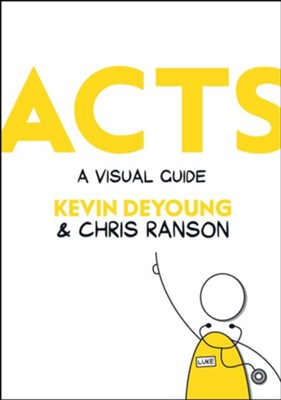 Acts: A Visual Guide  -     By: Kevin DeYoung, Chris Ranson
