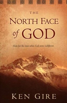 The North Face of God  -     By: Ken Gire
