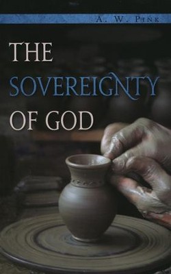 The Sovereignty of God [Banner of Truth, 2009]   -     By: A.W. Pink
