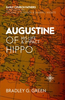 Augustine of Hippo: His Life and Impact  -     By: Bradley G. Green
