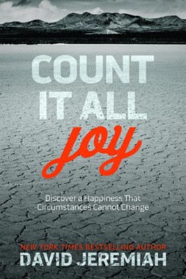Count It All Joy: Discover a Happiness That Circumstances Cannot Change  -     By: David Jeremiah
