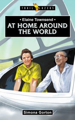 Elaine Townsend: At Home Around the World  -     By: Simona Gorton
