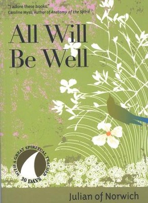 All Will Be Well, Revised  -     By: Julian of Norwich, John Kirvan
