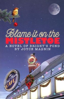 Blame It On The Mistletoe, Brights Pond Series #4   -     By: Joyce Magnin
