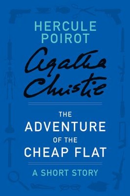 The Adventure of the Cheap Flat: A Hercule Poirot Story - eBook  -     By: Agatha Christie
