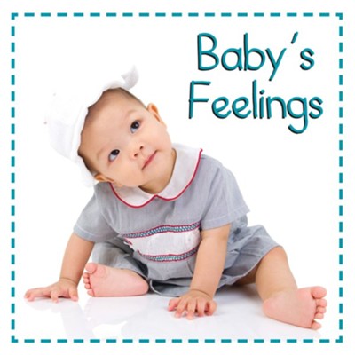 Baby Firsts: Baby's Feelings  -     By: Stephanie Meyers
