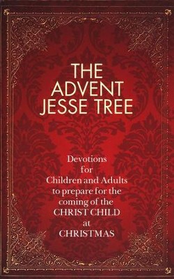 The Advent Jesse Tree: Devotions for Children and Adults to Prepare for the Coming of the Christ Child at Christmas  -     By: Dean Lambert Smith
