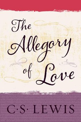 The Allegory of Love - eBook  -     By: C.S. Lewis
