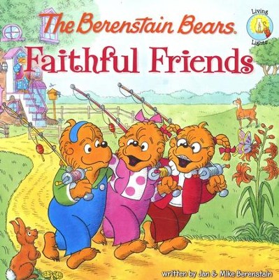 Living Lights: The Berenstain Bears Faithful Friends   -     By: Jan Berenstain, Michael Berenstain
