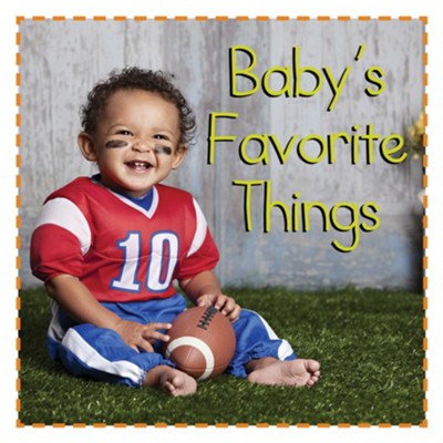 Baby Firsts: Baby's Favorite Things  -     By: Stephanie Meyers
