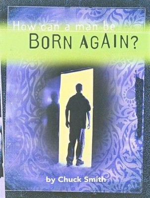 How Can A Man Be Born Again?  -     By: Chuck Smith
