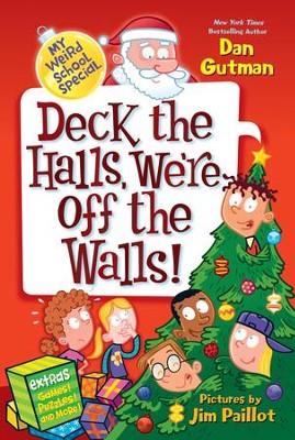 My Weird School Special: Deck the Halls, We're Off the Walls! - eBook  -     By: Dan Gutman
    Illustrated By: Jim Paillot
